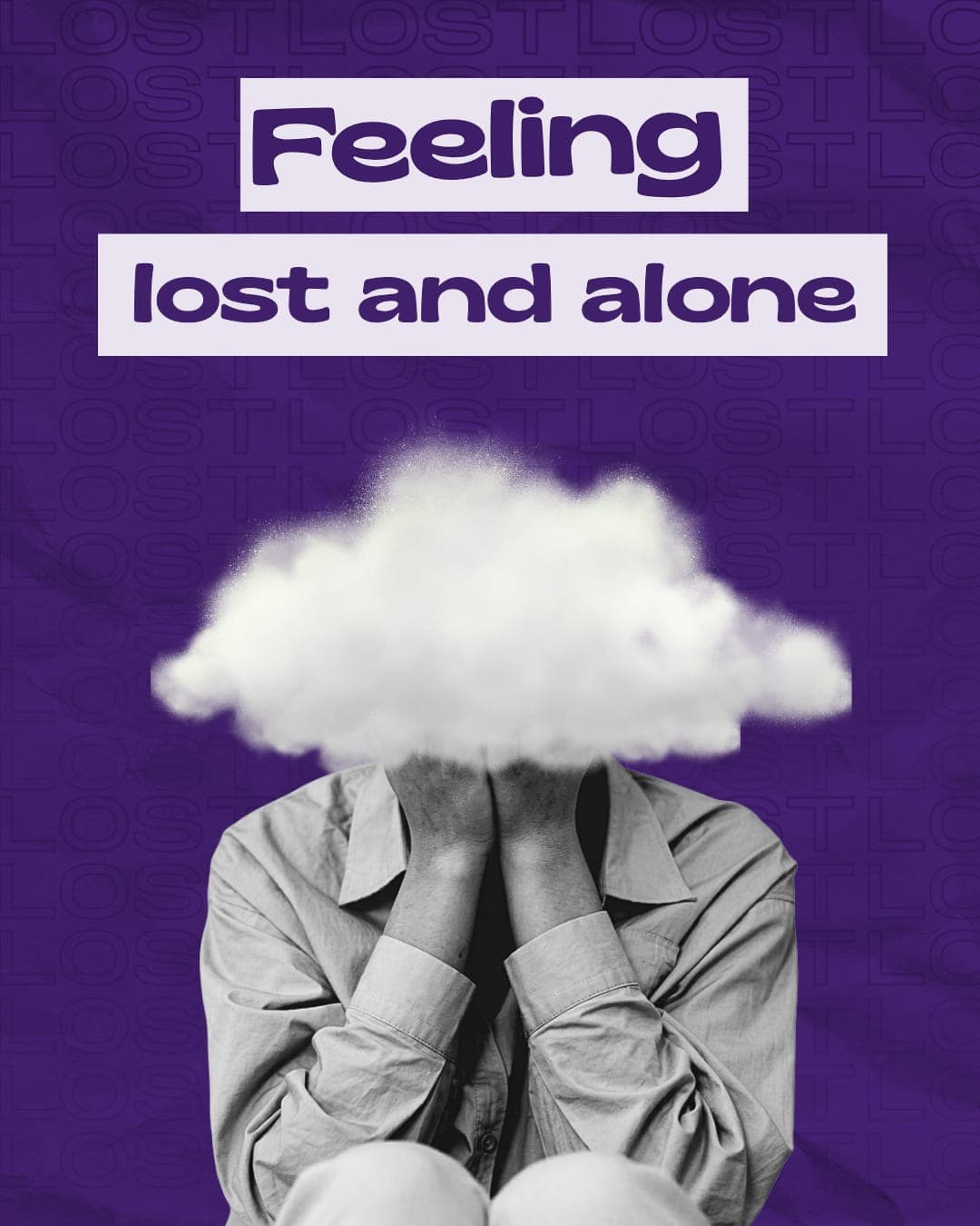 Campaign graphic about feeling lost and alone